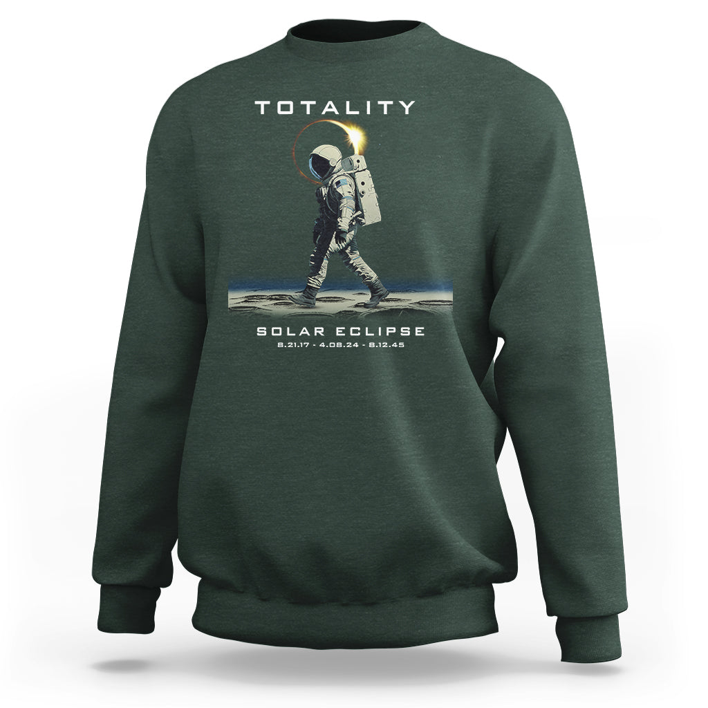 Astronaut Total Solar Eclipse Sweatshirt Walking American Totality Thrice In A Lifetime 2017 2024 2045 - Wonder Print Shop