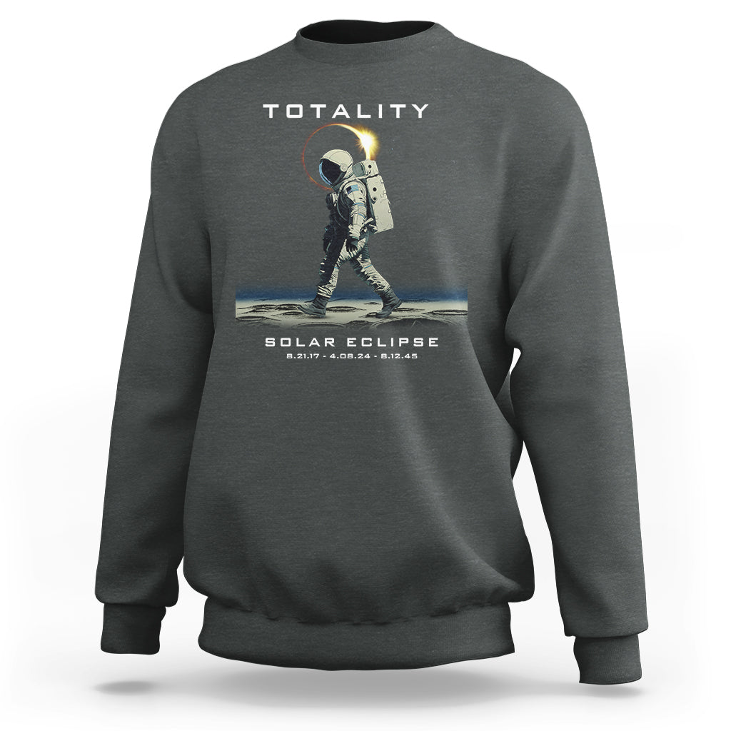 Astronaut Total Solar Eclipse Sweatshirt Walking American Totality Thrice In A Lifetime 2017 2024 2045 - Wonder Print Shop