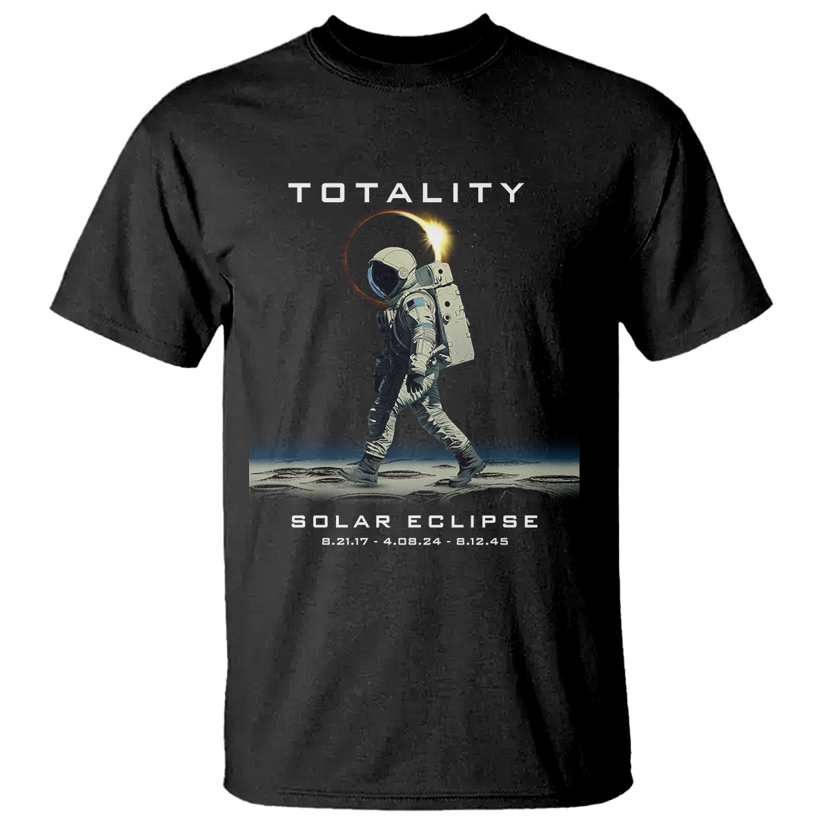Astronaut Total Solar Eclipse T Shirt Walking American Totality Thrice In A Lifetime 2017 2024 2045 - Wonder Print Shop
