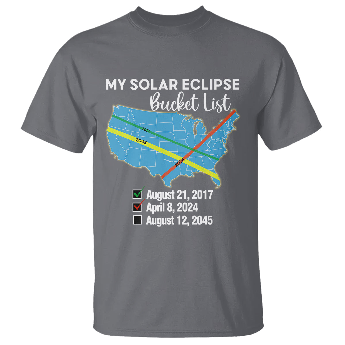 Total Solar Eclipse 2045 T Shirt My Totality Bucket List 2017 2024 2045 Tour Map - Wonder Print Shop