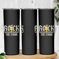 Rock The STAAR Day Skinny Tumbler Texas Teacher Student Motivational Testing