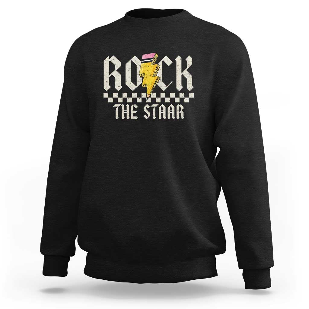 Rock The STAAR Day Sweatshirt Texas Teacher Student Motivational Testing