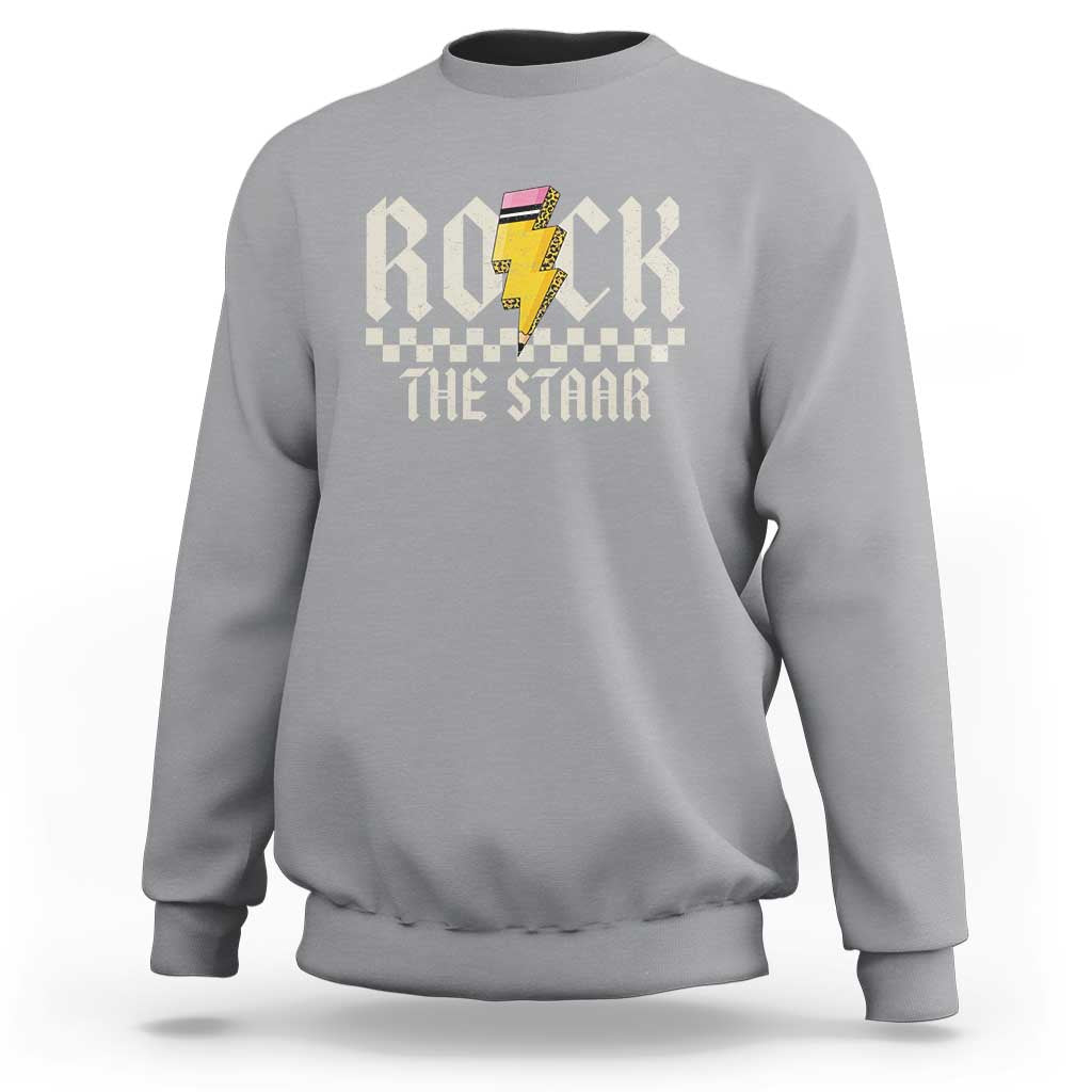 Rock The STAAR Day Sweatshirt Texas Teacher Student Motivational Testing