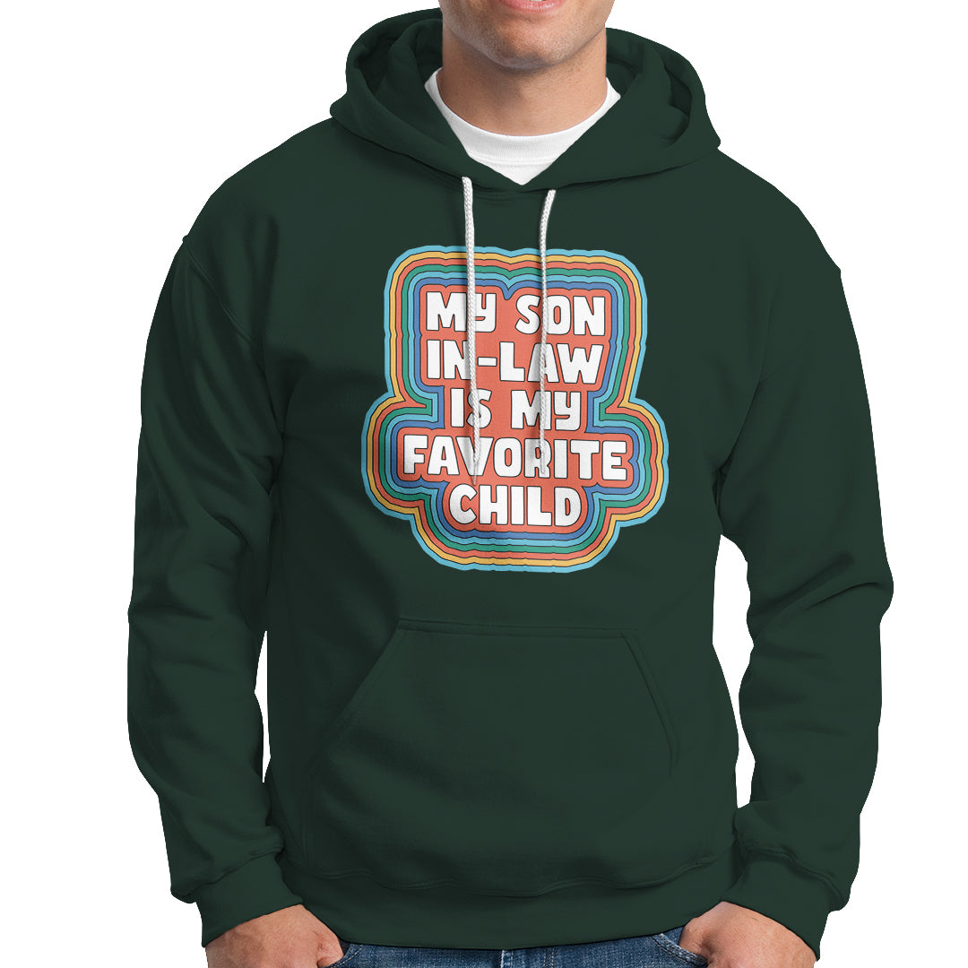 Son In Law Hoodie My Son In Law Is My Favorite Child Funny Family Groovy Retro - Wonder Print Shop