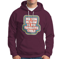 Son In Law Hoodie My Son In Law Is My Favorite Child Funny Family Groovy Retro - Wonder Print Shop