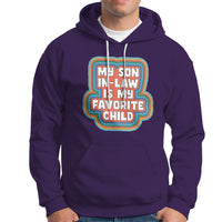 Son In Law Hoodie My Son In Law Is My Favorite Child Funny Family Groovy Retro - Wonder Print Shop