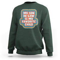 Son In Law Sweatshirt My Son In Law Is My Favorite Child Funny Family Groovy Retro - Wonder Print Shop