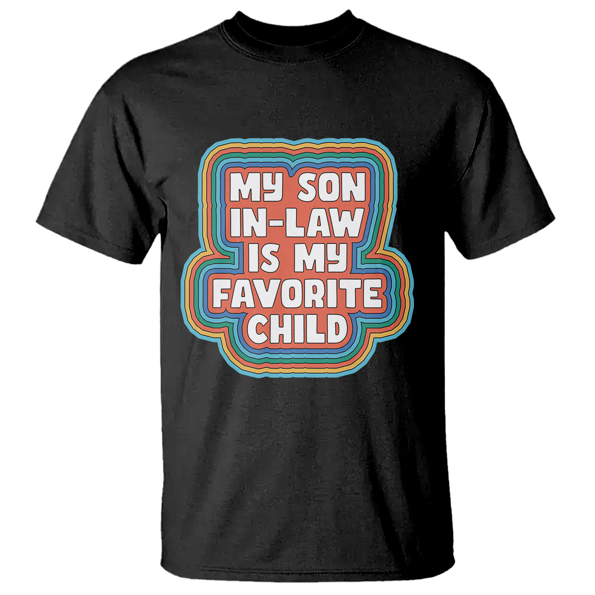 Son In Law T Shirt My Son In Law Is My Favorite Child Funny Family Groovy Retro - Wonder Print Shop