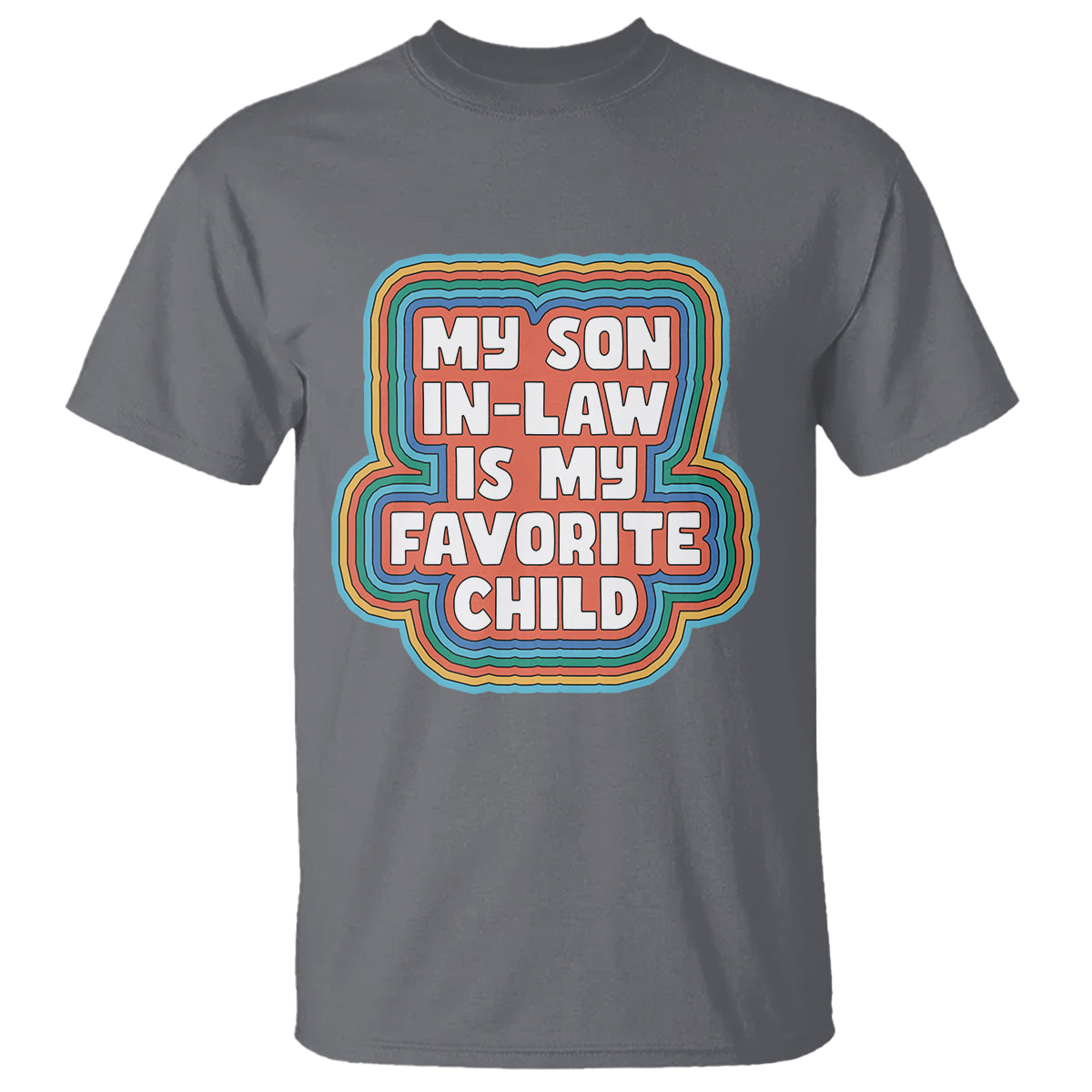 Son In Law T Shirt My Son In Law Is My Favorite Child Funny Family Groovy Retro - Wonder Print Shop