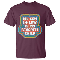 Son In Law T Shirt My Son In Law Is My Favorite Child Funny Family Groovy Retro - Wonder Print Shop
