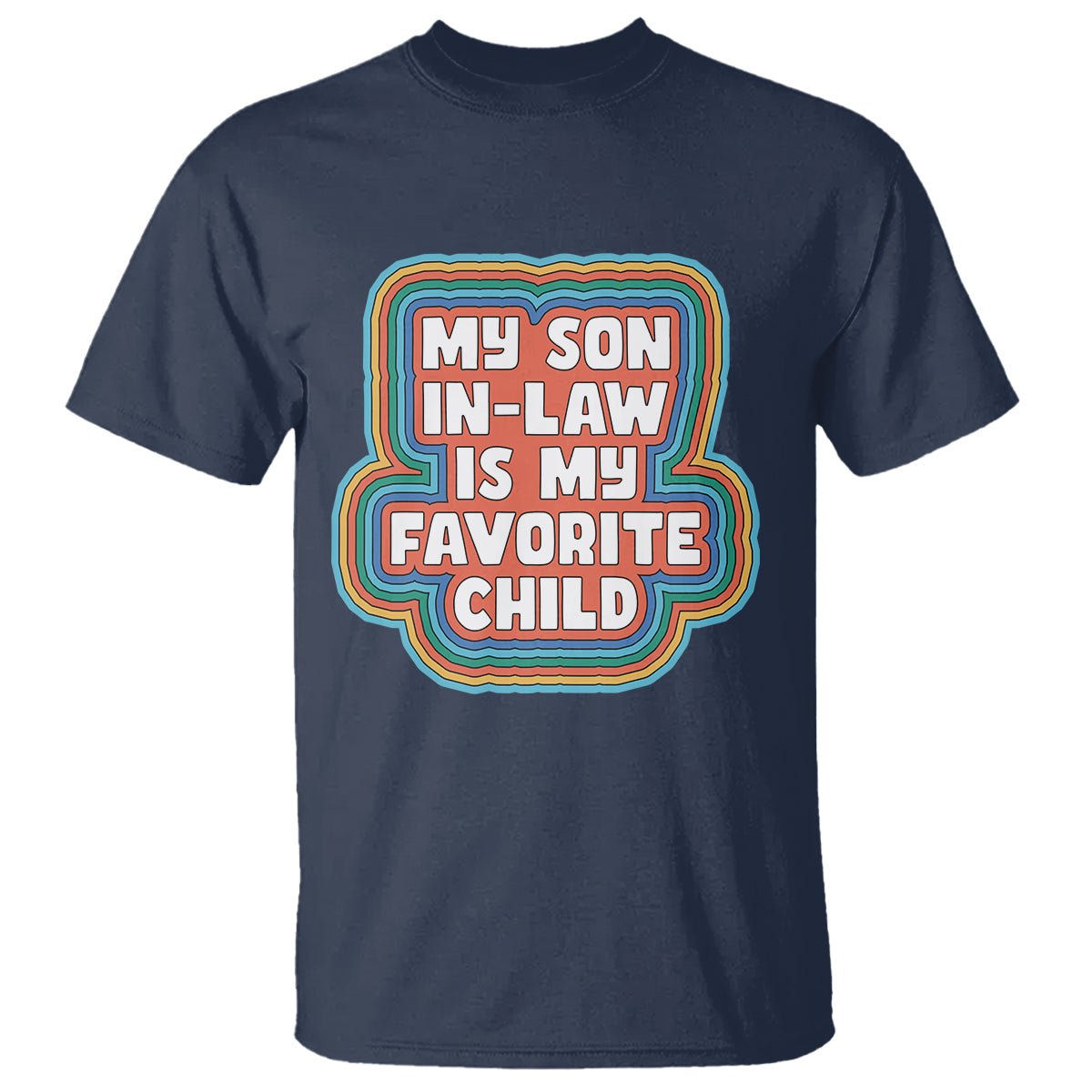 Son In Law T Shirt My Son In Law Is My Favorite Child Funny Family Groovy Retro - Wonder Print Shop