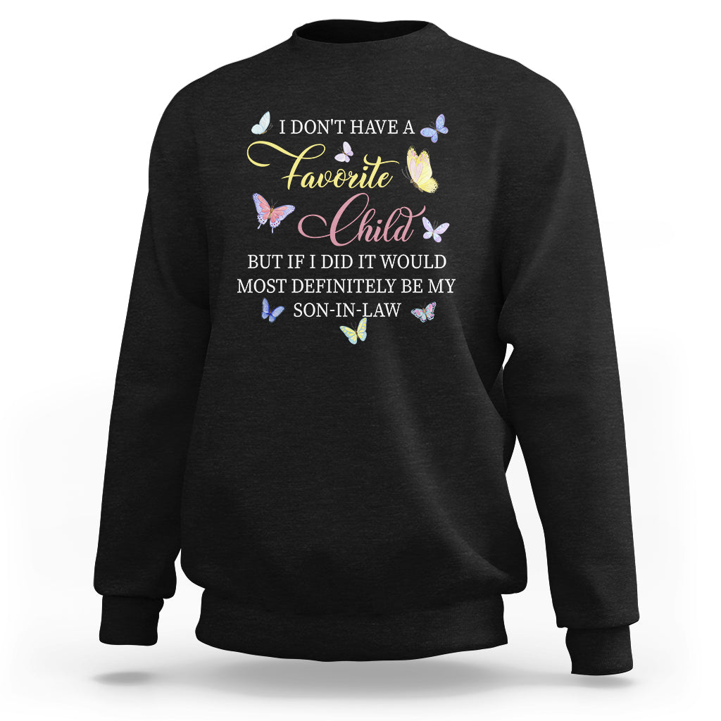 Son In Law Sweatshirt My Favorite Child Most Definitely My Son-In-Law Funny Retro - Wonder Print Shop