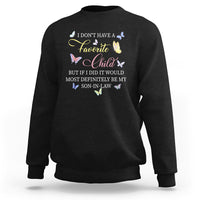 Son In Law Sweatshirt My Favorite Child Most Definitely My Son-In-Law Funny Retro - Wonder Print Shop