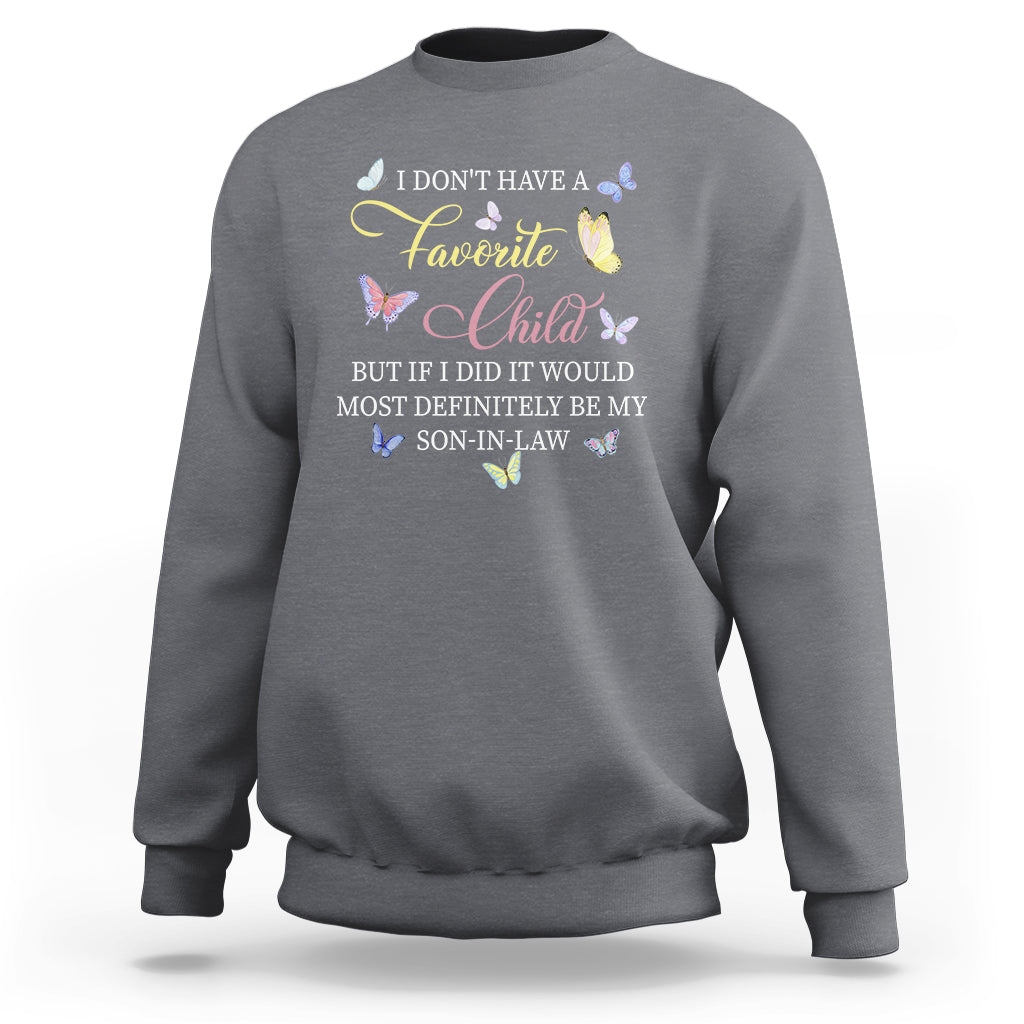 Son In Law Sweatshirt My Favorite Child Most Definitely My Son-In-Law Funny Retro - Wonder Print Shop