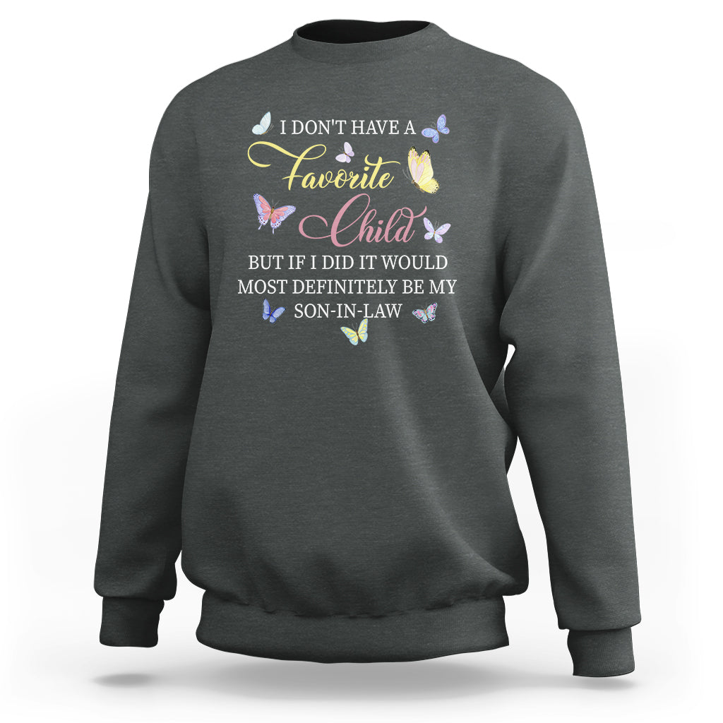 Son In Law Sweatshirt My Favorite Child Most Definitely My Son-In-Law Funny Retro - Wonder Print Shop