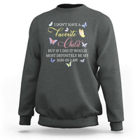 Son In Law Sweatshirt My Favorite Child Most Definitely My Son-In-Law Funny Retro - Wonder Print Shop