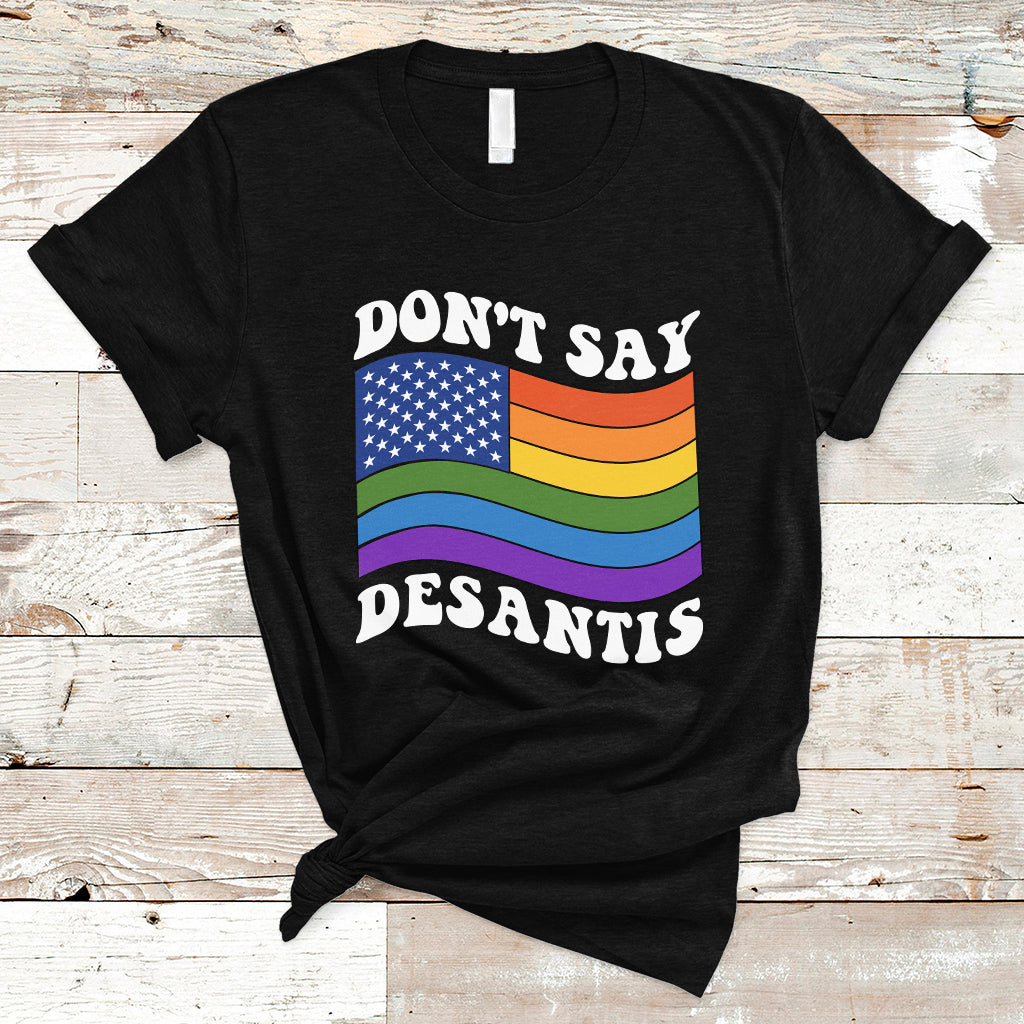 Gay Pride T Shirt Don't Say Desantis Florida Say Gay LGBTQ Pride - Wonder Print Shop
