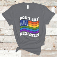 Gay Pride T Shirt Don't Say Desantis Florida Say Gay LGBTQ Pride - Wonder Print Shop
