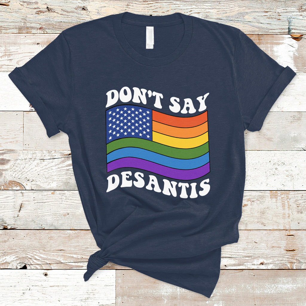 Gay Pride T Shirt Don't Say Desantis Florida Say Gay LGBTQ Pride - Wonder Print Shop