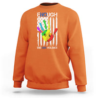 Gun Violence Awareness Sweatshirt Enough End Gun Violence Protect Our Children Orange Mom Dad - Wonder Print Shop