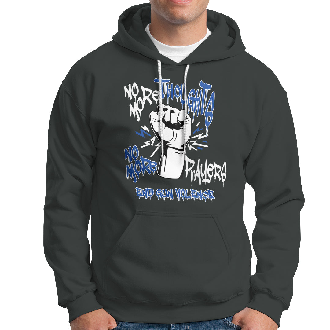 Gun Violence Awareness Hoodie No More Thoughts And Prayers End Gun Violence Raise Fist - Wonder Print Shop