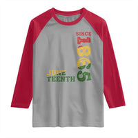 Juneteenth Since 1865 Raglan Shirt Freedom Black History Independence Day TS02