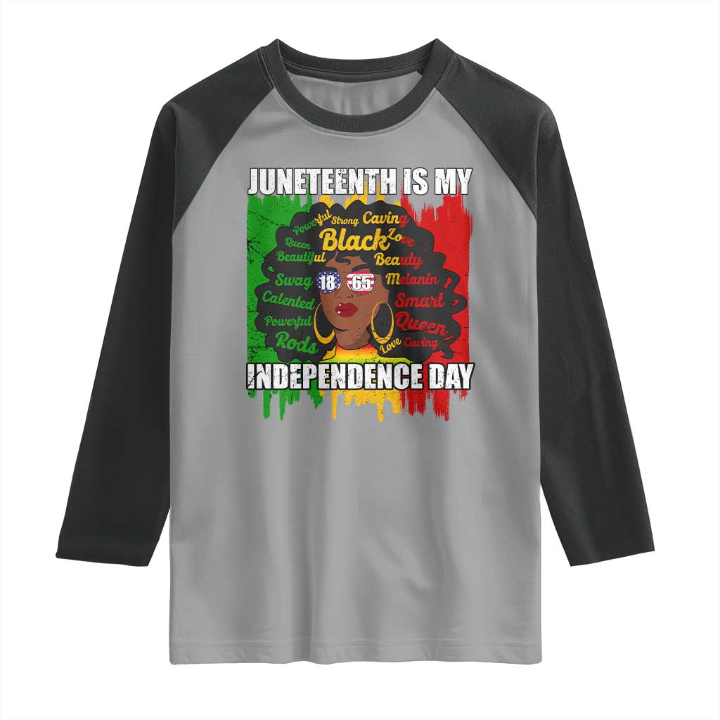 Juneteenth Is My Independence Day Raglan Shirt Since 1865 African American Woman