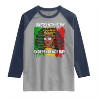 Juneteenth Is My Independence Day Raglan Shirt Since 1865 African American Woman