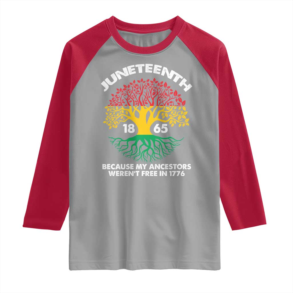 Juneteenth 1865 Raglan Shirt Because My Ancestor Weren't Free In 1776 African American Roots