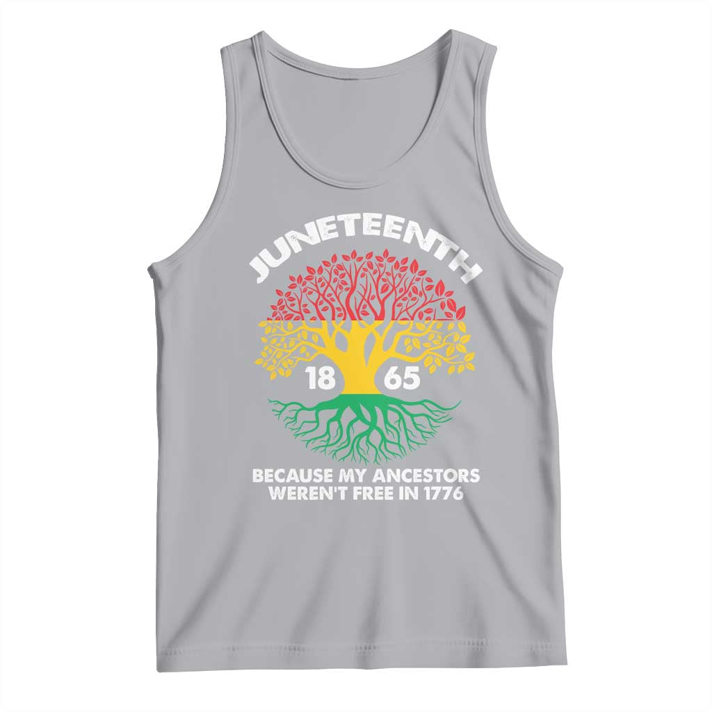 Juneteenth 1865 Tank Top Because My Ancestor Weren't Free In 1776 African American Roots