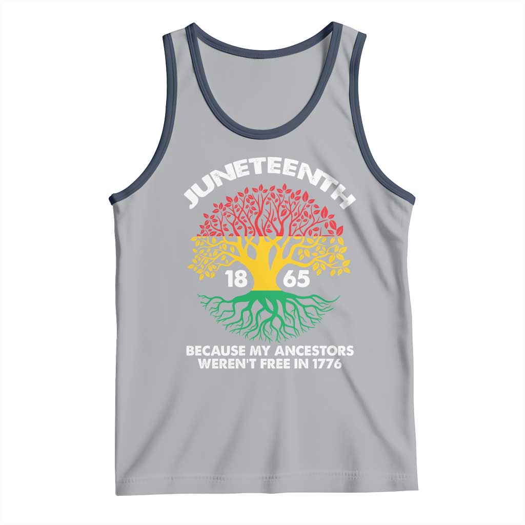 Juneteenth 1865 Tank Top Because My Ancestor Weren't Free In 1776 African American Roots