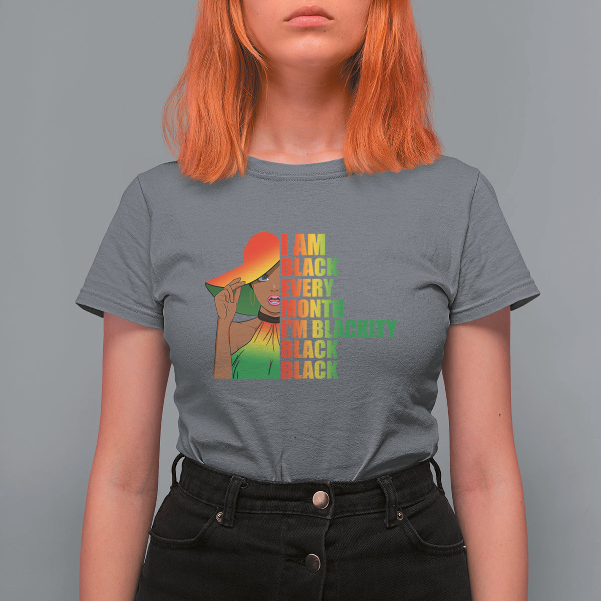 Juneteenth T Shirt For Women I Am Black Every Month Juneteenth Blackity Black Womens - Wonder Print Shop