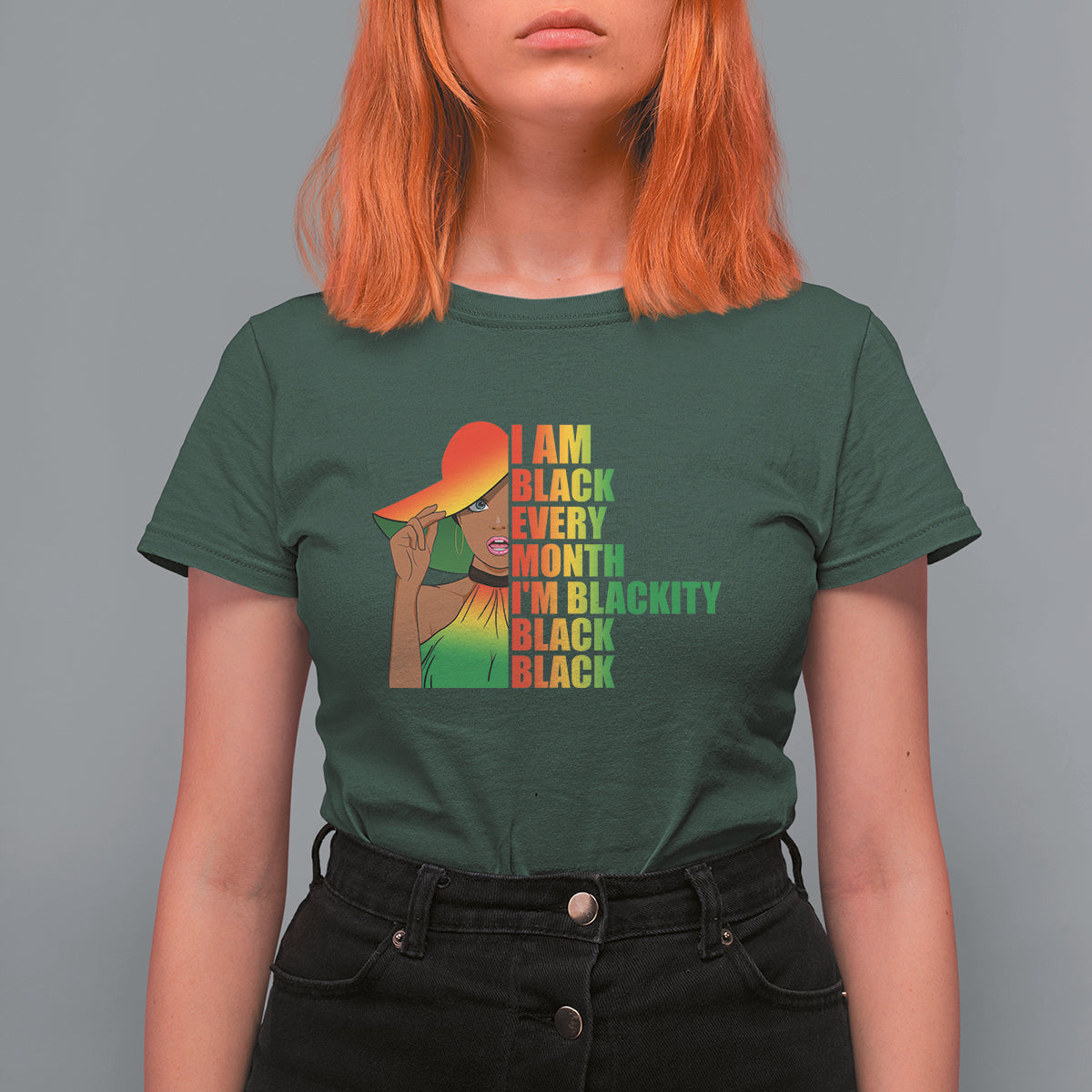 Juneteenth T Shirt For Women I Am Black Every Month Juneteenth Blackity Black Womens - Wonder Print Shop