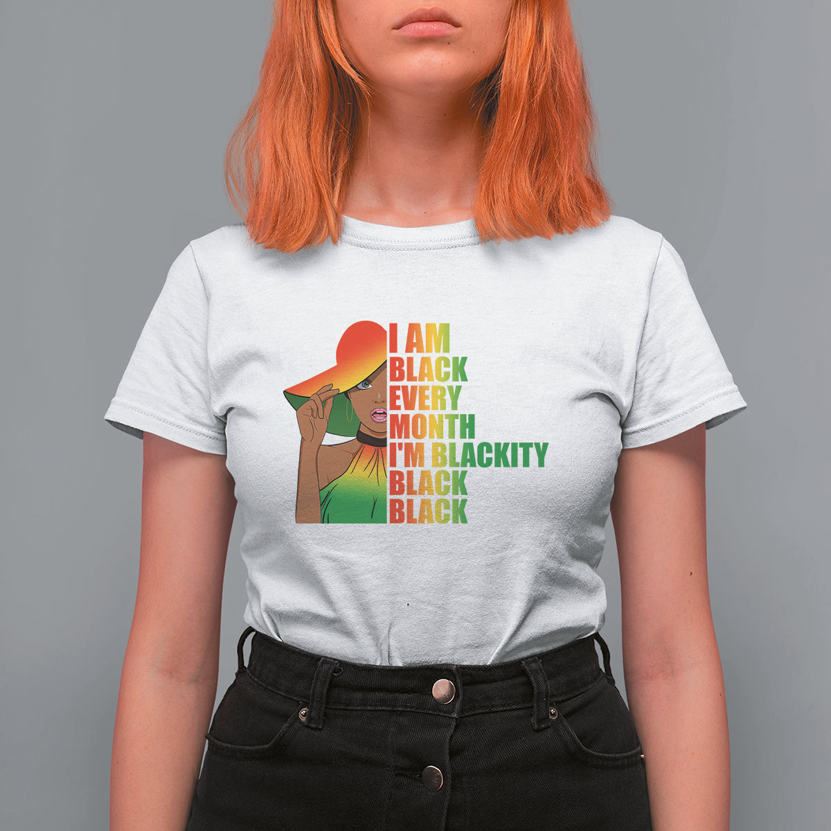 Juneteenth T Shirt For Women I Am Black Every Month Juneteenth Blackity Black Womens - Wonder Print Shop