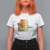 Juneteenth T Shirt For Women I Am Black Every Month Juneteenth Blackity Black Womens - Wonder Print Shop
