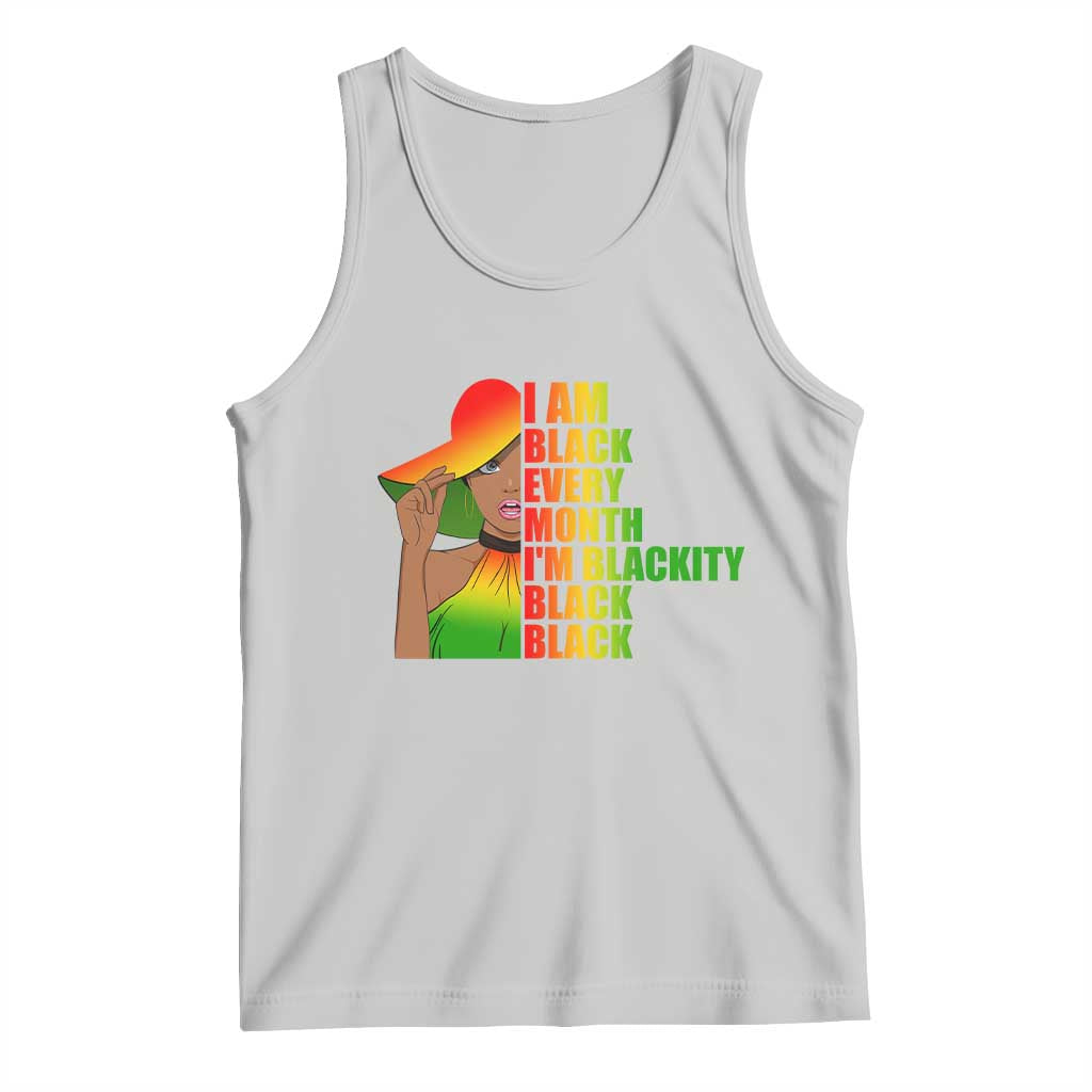 I Am Black Every Month Tank Top Blackity Slay Woman African Pride