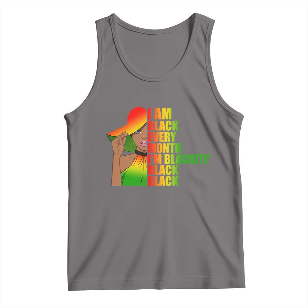 I Am Black Every Month Tank Top Blackity Slay Woman African Pride