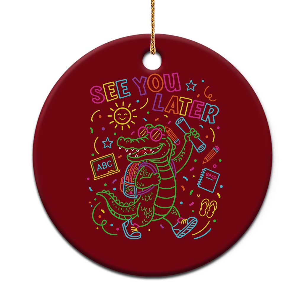 See You Later Alligator Last Day Of School Ceramic Ornament Cute Neon Chalkboard Kindergarten Graduation