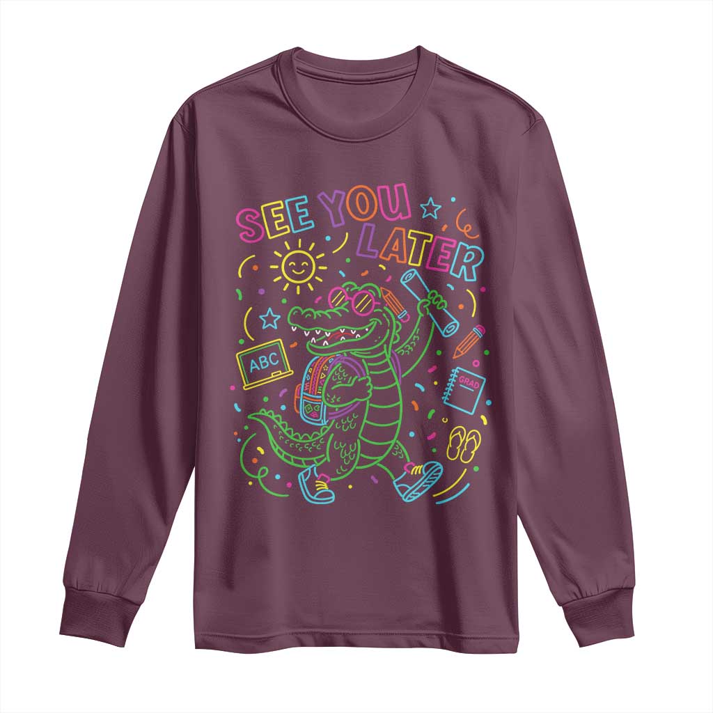 See You Later Alligator Last Day Of School Long Sleeve Shirt Cute Neon Chalkboard Kindergarten Graduation