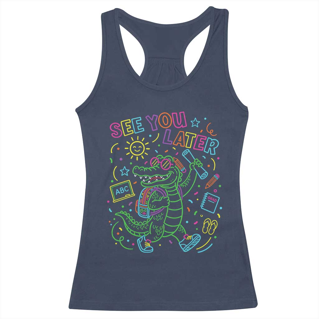 See You Later Alligator Last Day Of School Racerback Tank Top Cute Neon Chalkboard Kindergarten Graduation