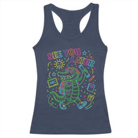 See You Later Alligator Last Day Of School Racerback Tank Top Cute Neon Chalkboard Kindergarten Graduation