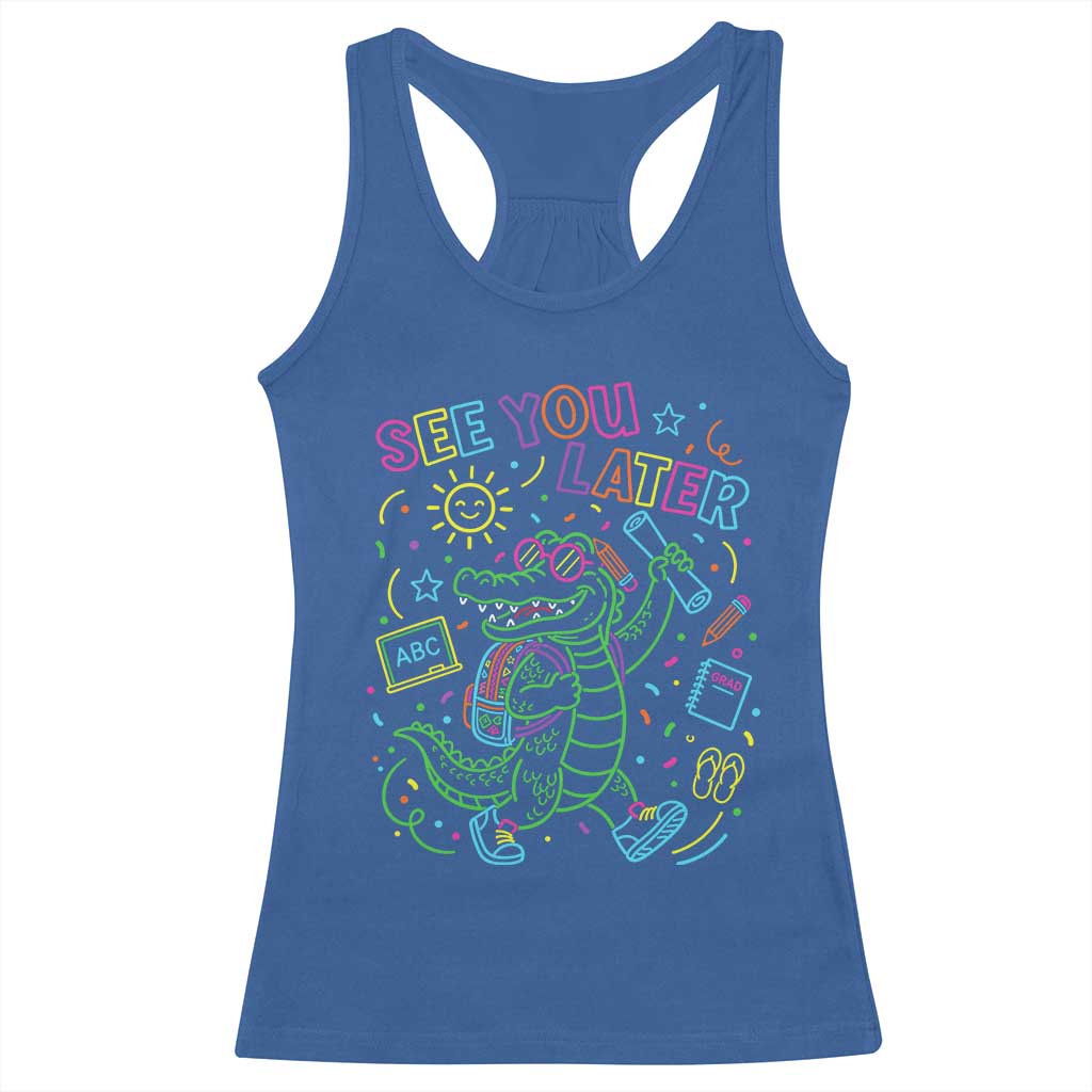 See You Later Alligator Last Day Of School Racerback Tank Top Cute Neon Chalkboard Kindergarten Graduation