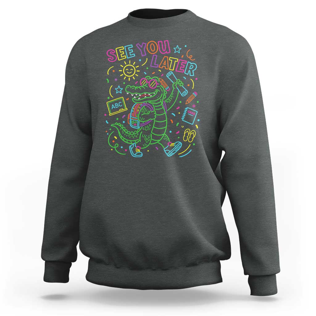 See You Later Alligator Last Day Of School Sweatshirt Cute Neon Chalkboard Kindergarten Graduation