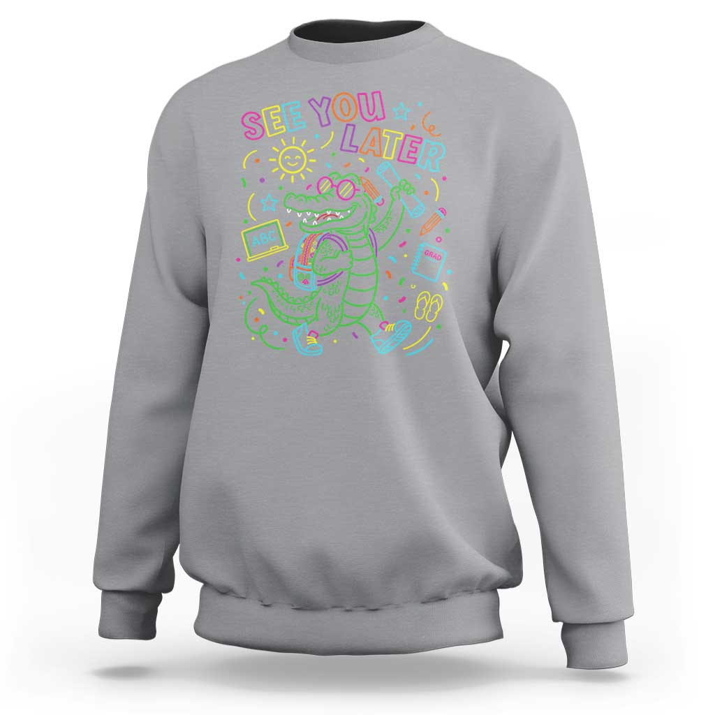 See You Later Alligator Last Day Of School Sweatshirt Cute Neon Chalkboard Kindergarten Graduation