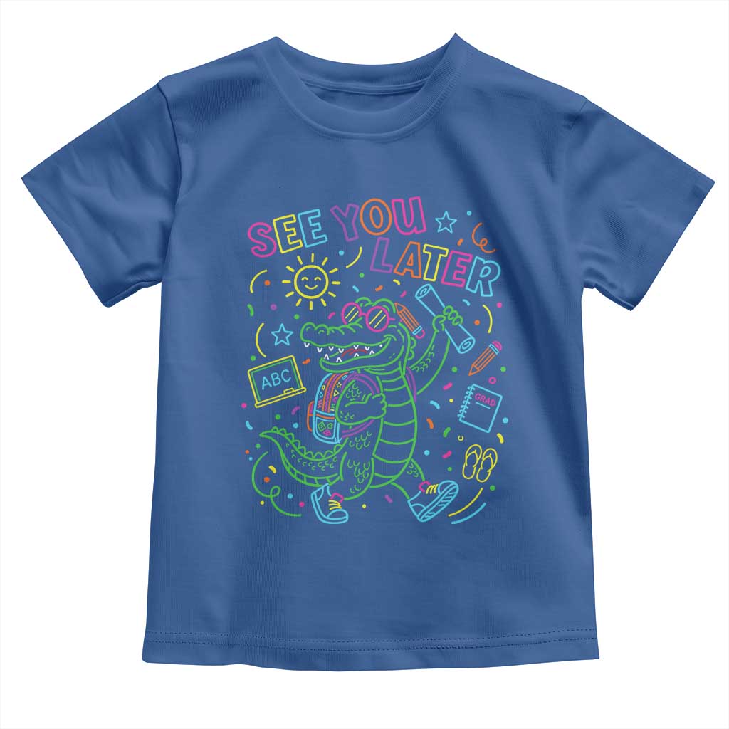 See You Later Alligator Last Day Of School Toddler T Shirt Cute Neon Chalkboard Kindergarten Graduation