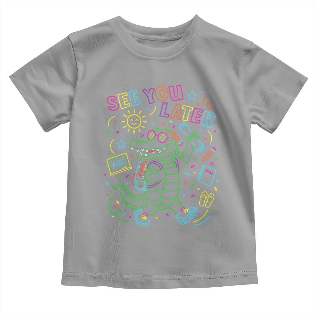 See You Later Alligator Last Day Of School Toddler T Shirt Cute Neon Chalkboard Kindergarten Graduation
