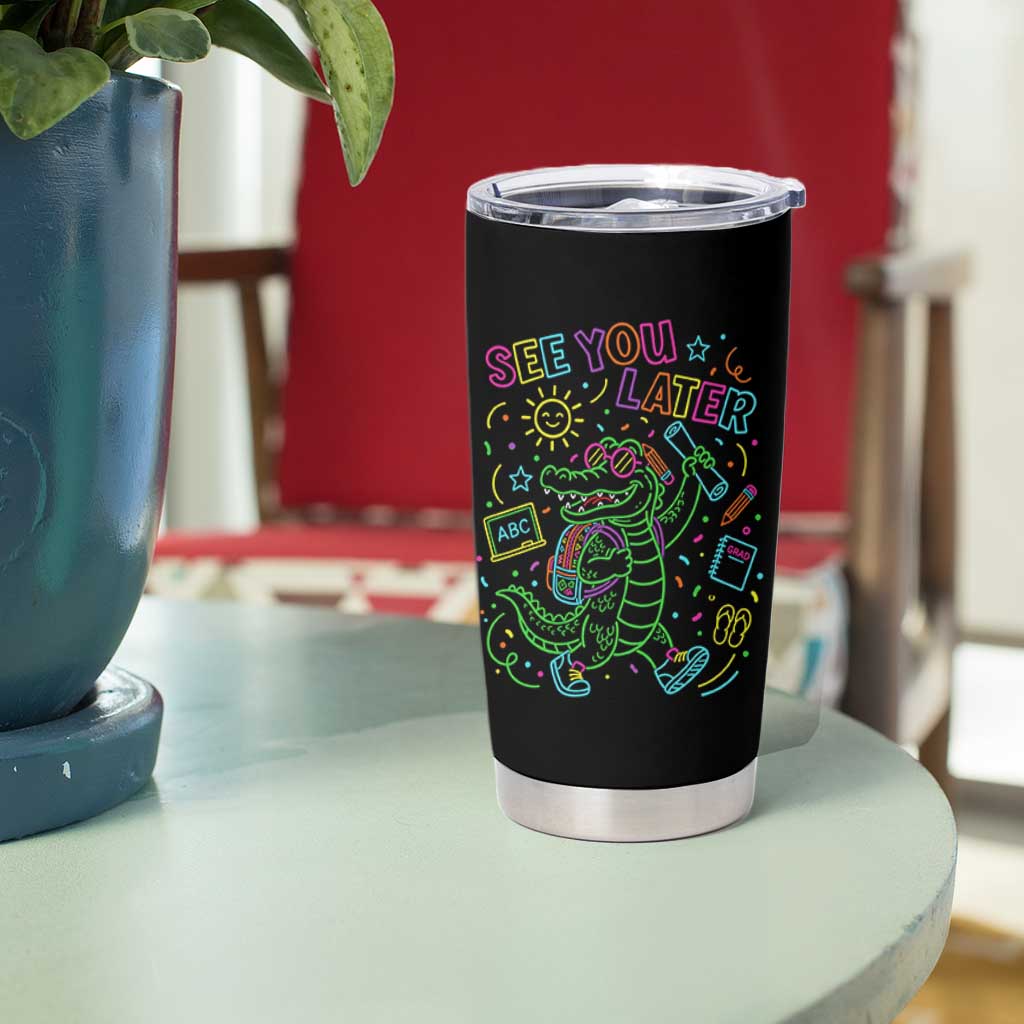 See You Later Alligator Last Day Of School Tumbler Cup Cute Neon Chalkboard Kindergarten Graduation