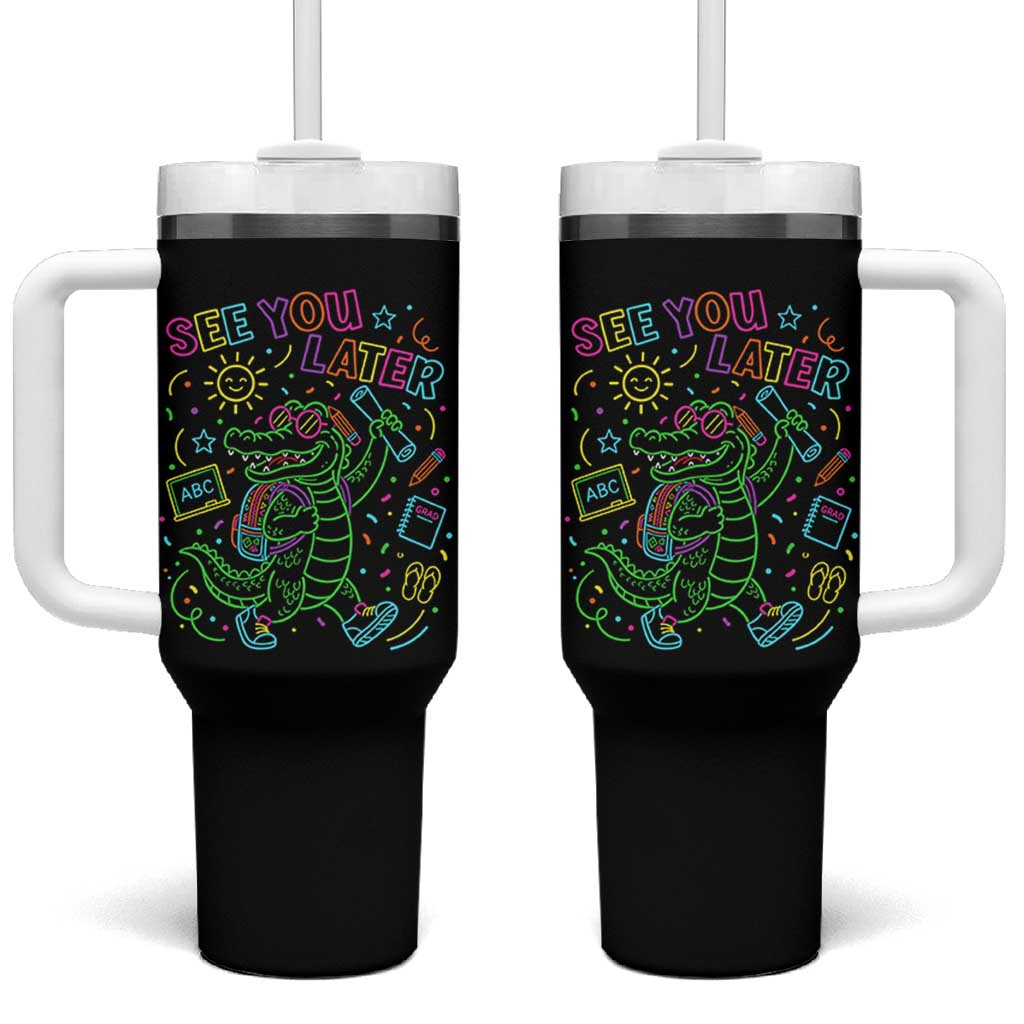 See You Later Alligator Last Day Of School Tumbler With Handle Cute Neon Chalkboard Kindergarten Graduation