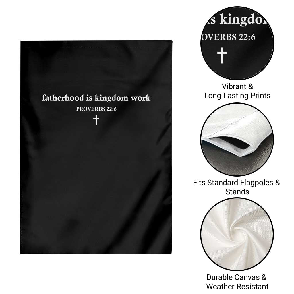 Fatherhood Is Kingdom Work Minimalist Christian Dad Garden Flag Cross Scripture Proverbs 22:6 Religious Fathers Day