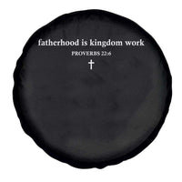 Fatherhood Is Kingdom Work Minimalist Christian Dad Spare Tire Cover Cross Scripture Proverbs 22:6 Religious Fathers Day